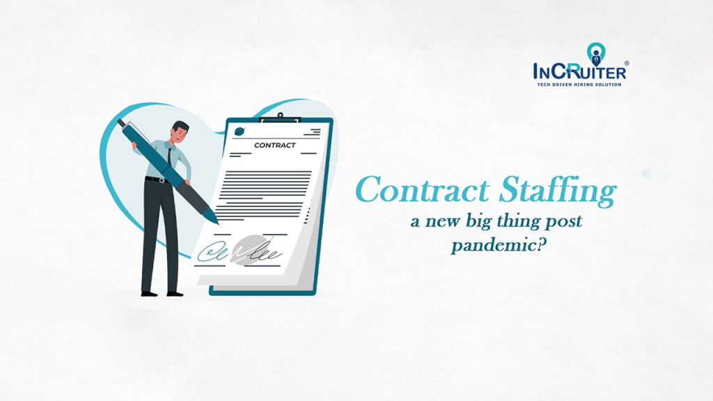 Is contract staffing a new big thing post pandemic?