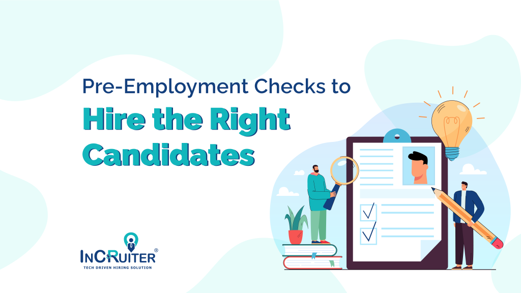 Pre-Employment Checks: Hiring the Right Candidates