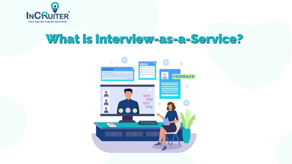 What is Interview as a Service?