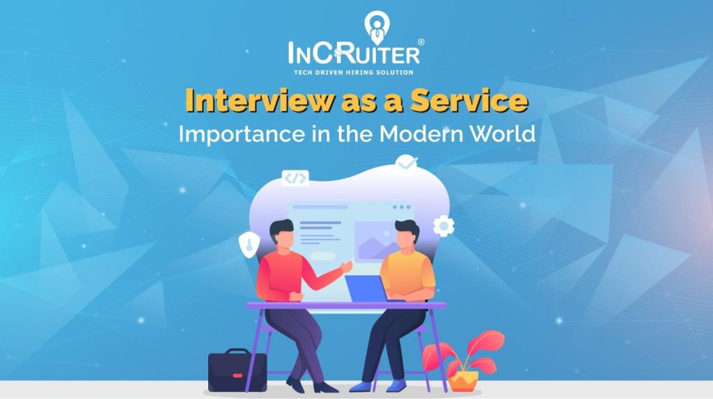 Relevance of Interview as a Service in the Modern World
