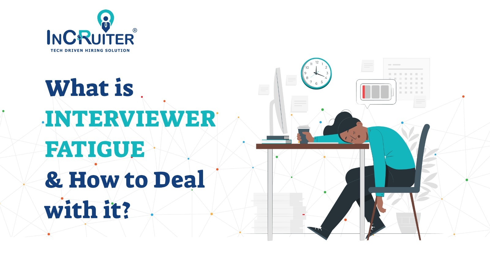 What is Interviewer Fatigue and How to Deal with it?