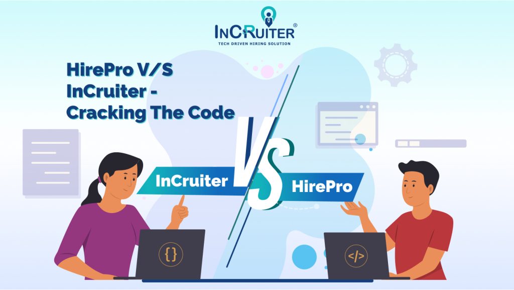 HirePro vs. InCruiter: Cracking the Code of Video Interview Software