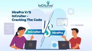 HirePro v/s InCruiter - Cracking the Code