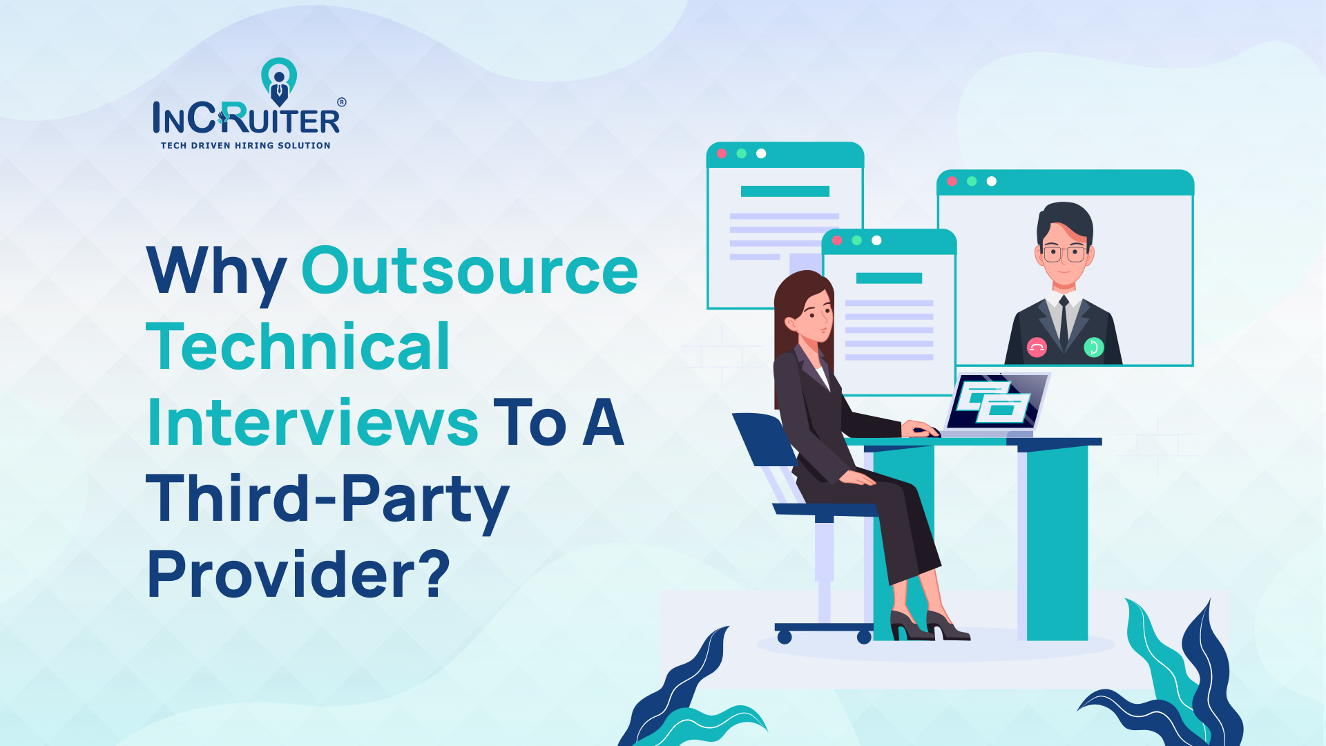 Why Outsource Technical Interviews To A Third-party Provider