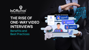 The Rise of One-Way Video Interviews