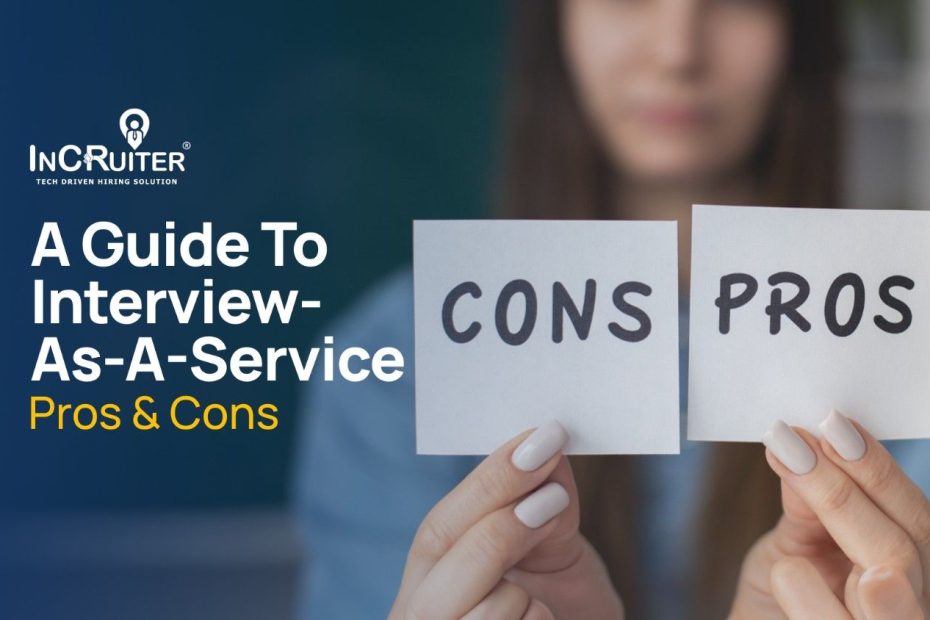 Interview-as-a-Service | Pros & Cons