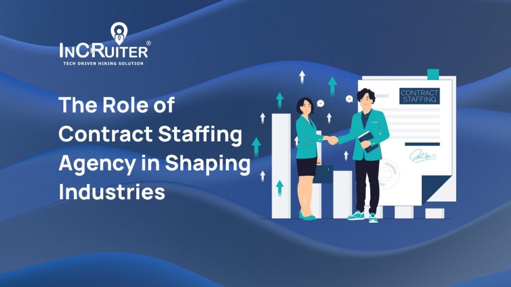 The Role of Contract Staffing Agency in Shaping Industries