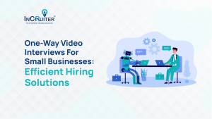 One-Way Video Interviews for Small Businesses