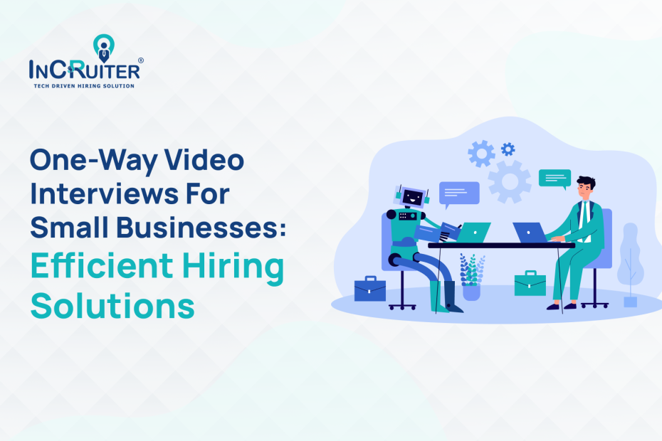 One-Way Video Interviews for Small Businesses