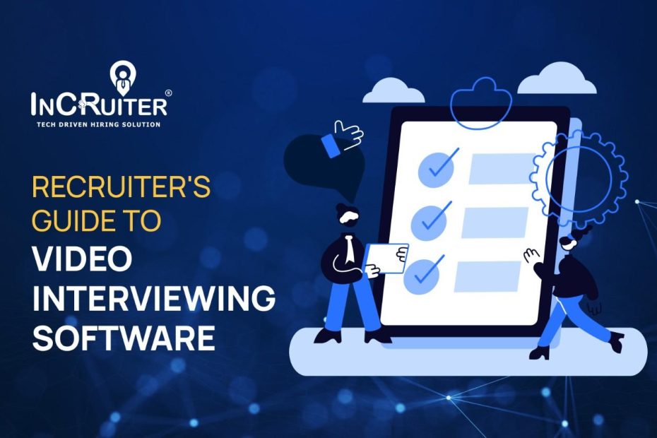 Recruiter’s Guide to Video Interviewing Software