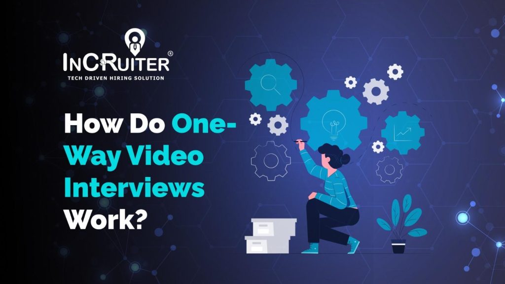 How Do One-Way Video Interviews Work?