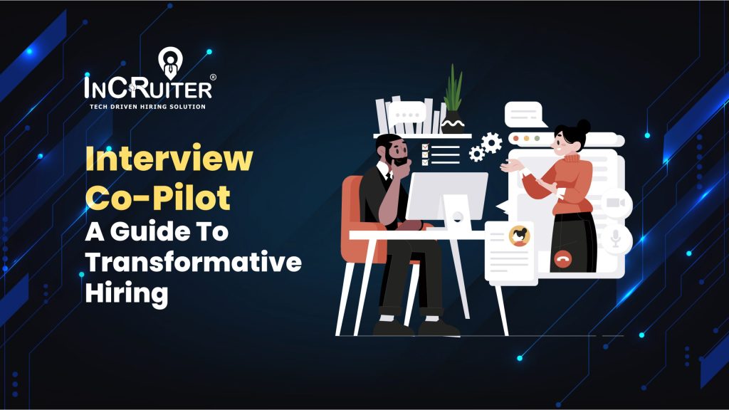 Interview Co-Pilot: A Guide to Transformative Hiring
