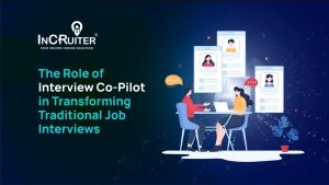 The Role of Interview Co-Pilot in Transforming Traditional Job Interviews