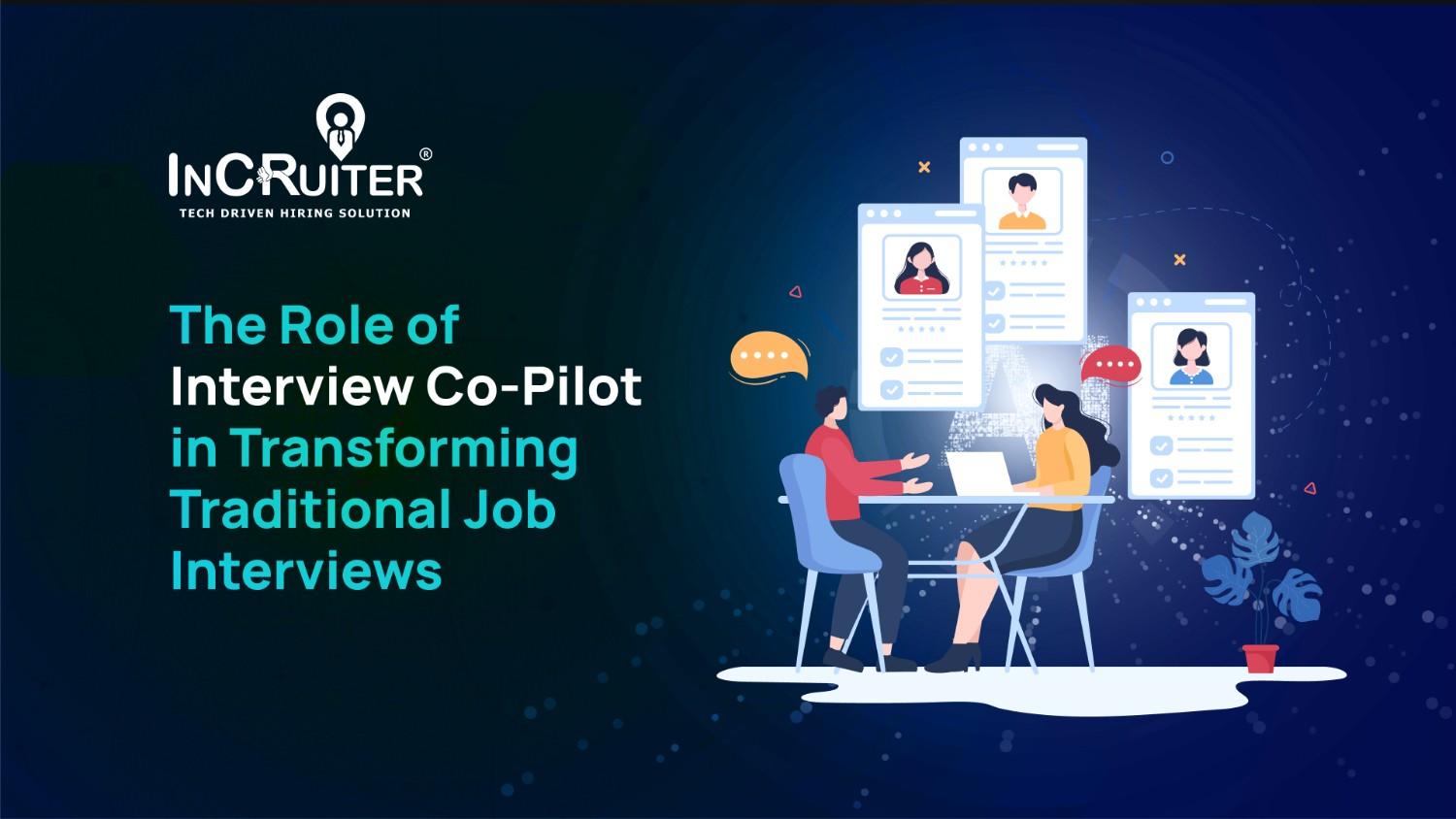Role of Interview Co-Pilot in Transforming Traditional Job Interviews