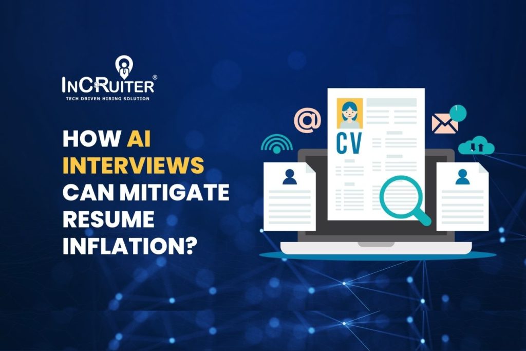 How AI Interviews Can Mitigate Resume Inflation?