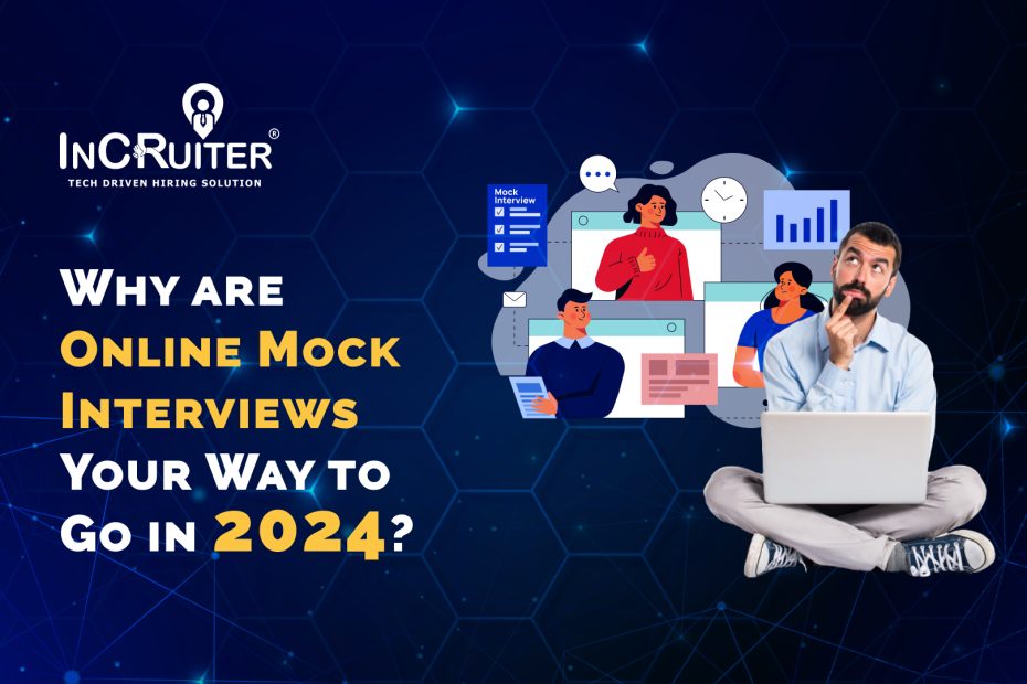 Why Mock Interviews Online are your way to go in 2024?