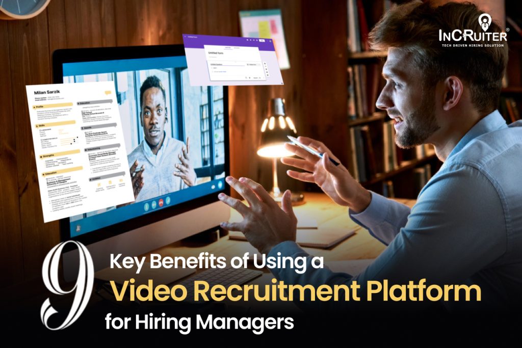 9 Key Benefits of Using a Video Recruitment Platform for Hiring Managers