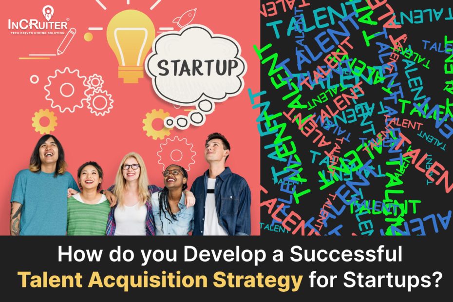 Talent Acquisition Strategy for Startups