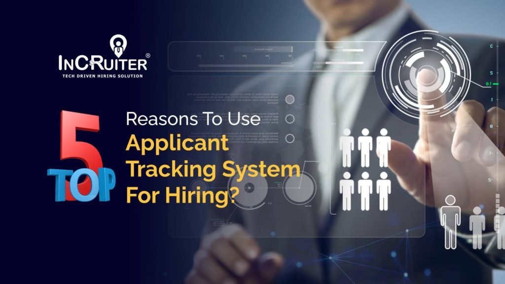 Top 5 Reasons To Use Applicant Tracking System For Hiring