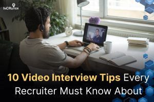 Video interview tips for interviewers to conduct seamless interviews