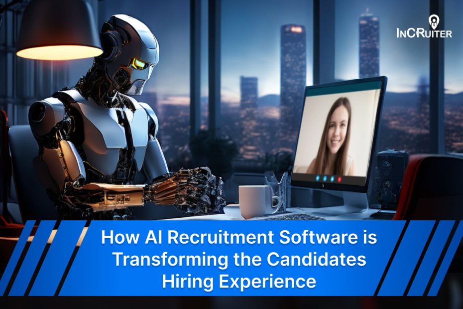 AI recruitment software transforming the candidate hiring experience through advanced technology