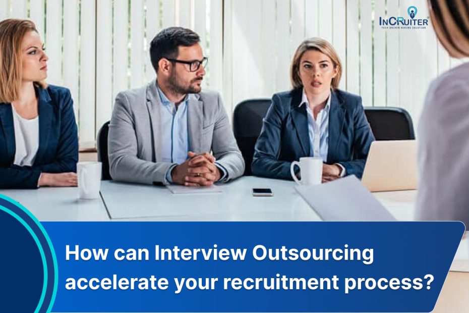 Interview Outsourcing accelerating the recruitment process