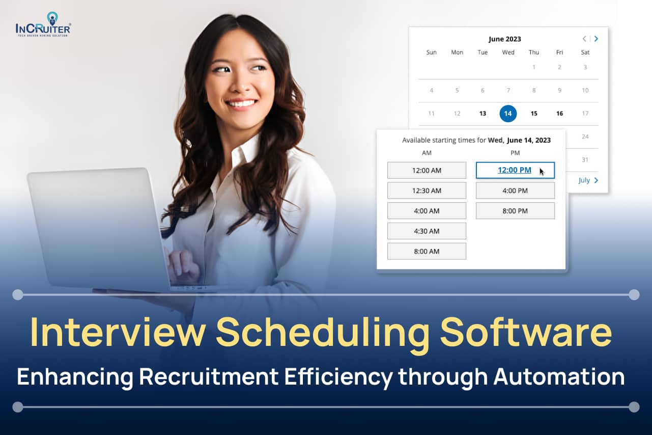 Interview Scheduling Software: Enhancing Recruitment Efficiency