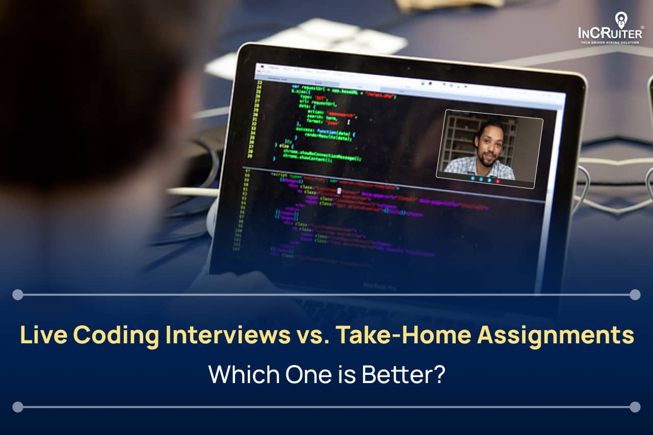 Live Coding Interviews vs. Take-Home Assignments _ Which One is Better_