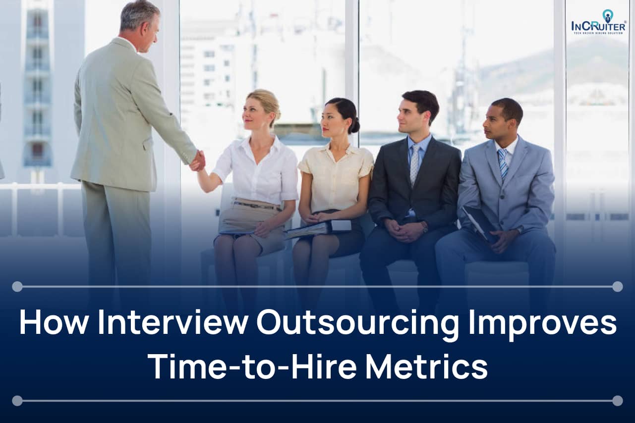 How Interview Outsourcing Can Drastically Reduce Your Time-to-Hire