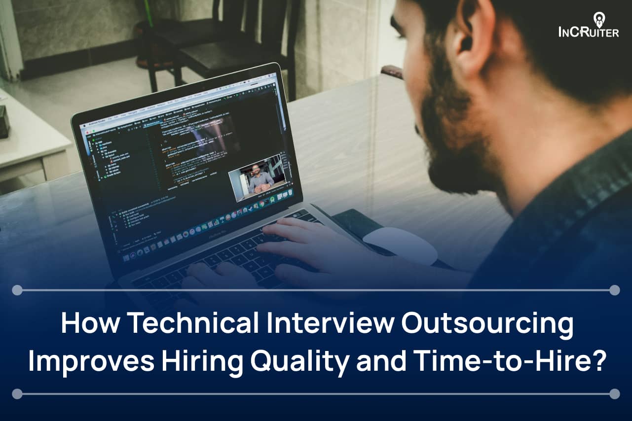 How Technical Interview Outsourcing Improves Hiring Quality and Time-to-Hire_