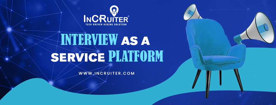 Interview as a Service platform