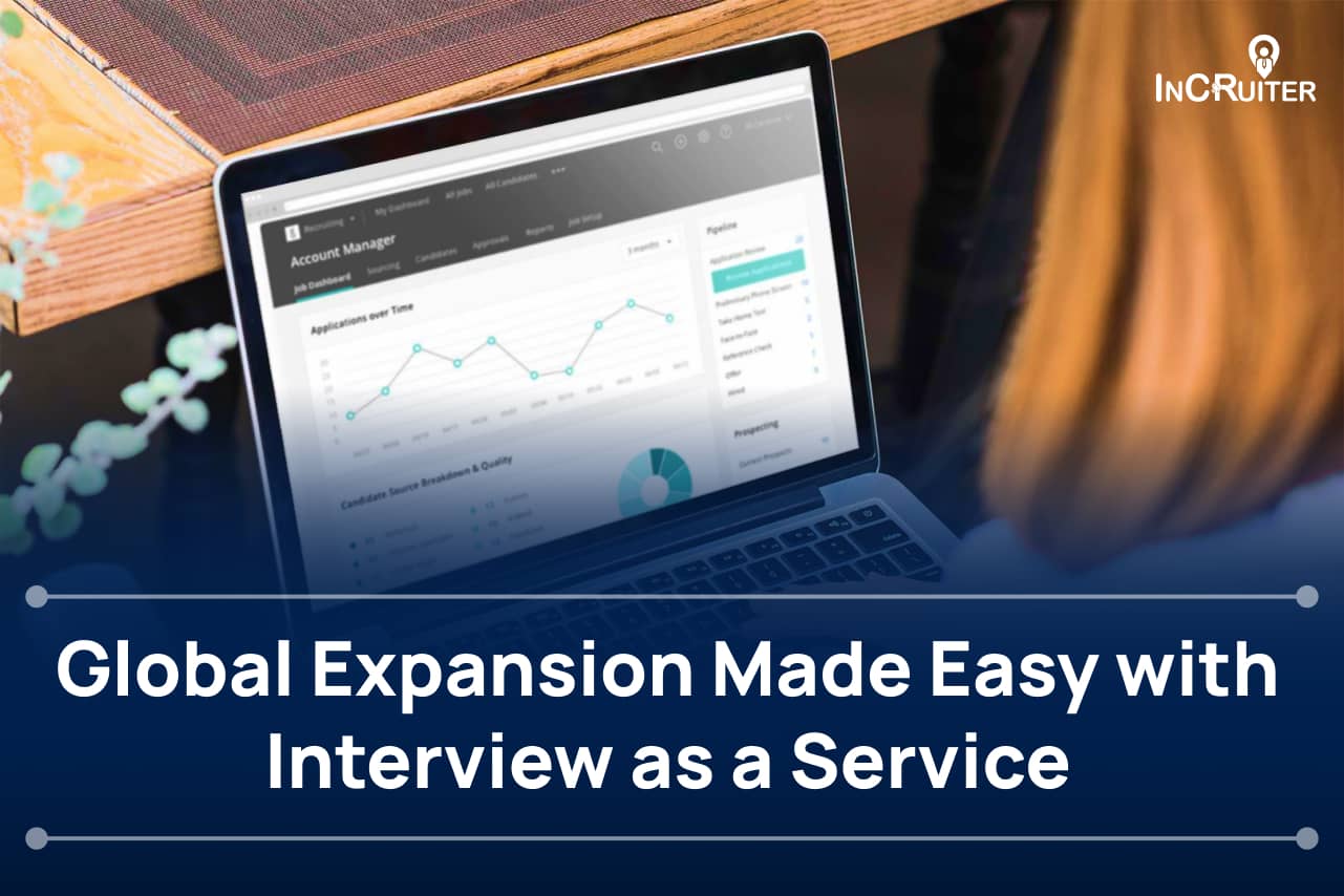 Global Expansion Made Easy with Interview as a Service