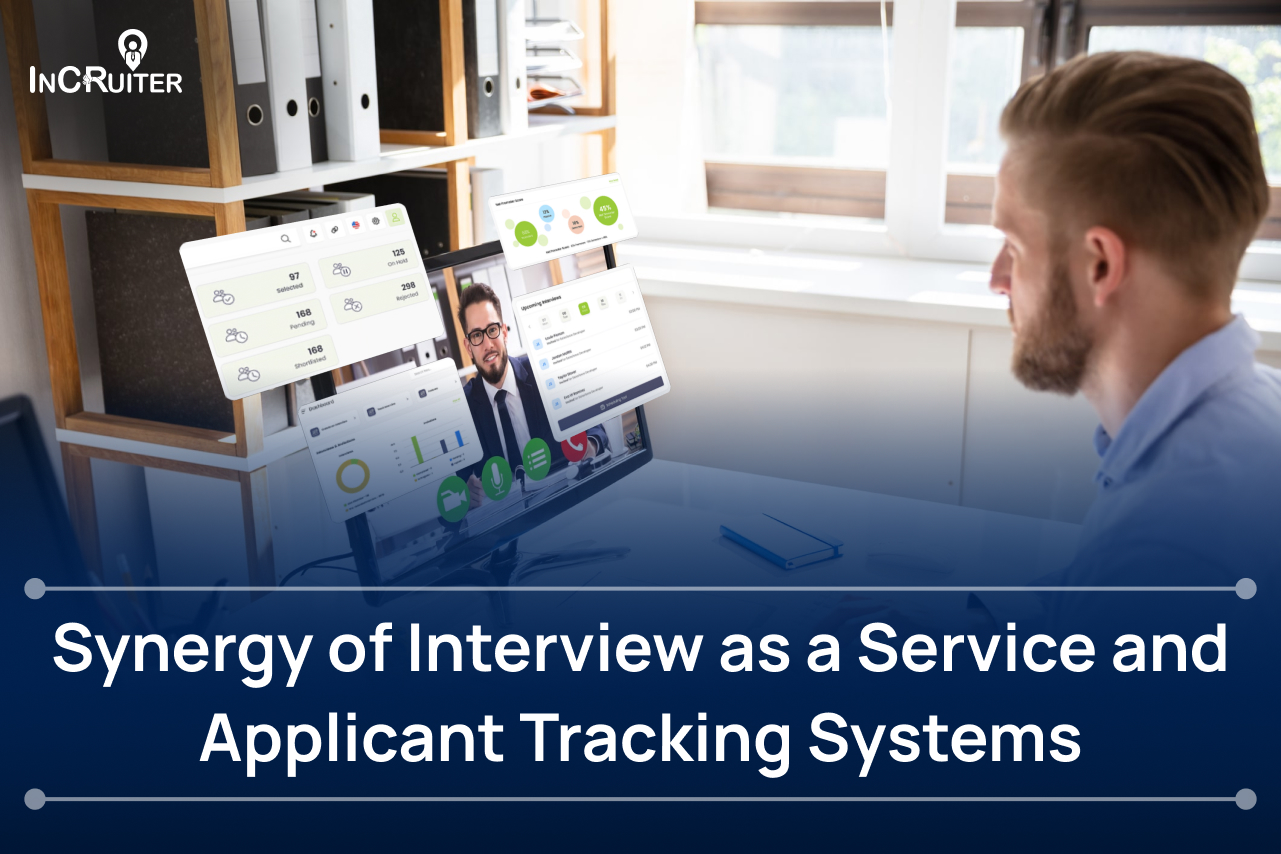 Synergy of Interview as a Service and Applicant Tracking Systems