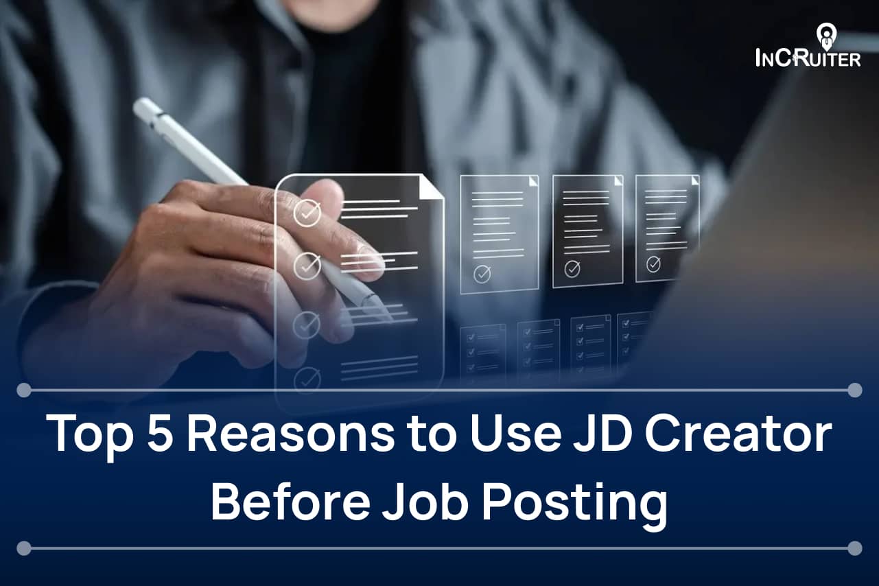 Top 5 Reasons to Use JD creator before job posting