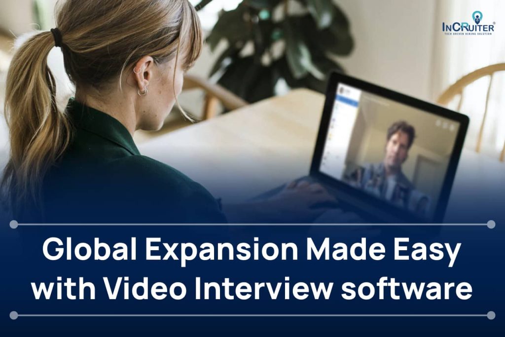 Global Expansion Made Easy with Video Interview Software