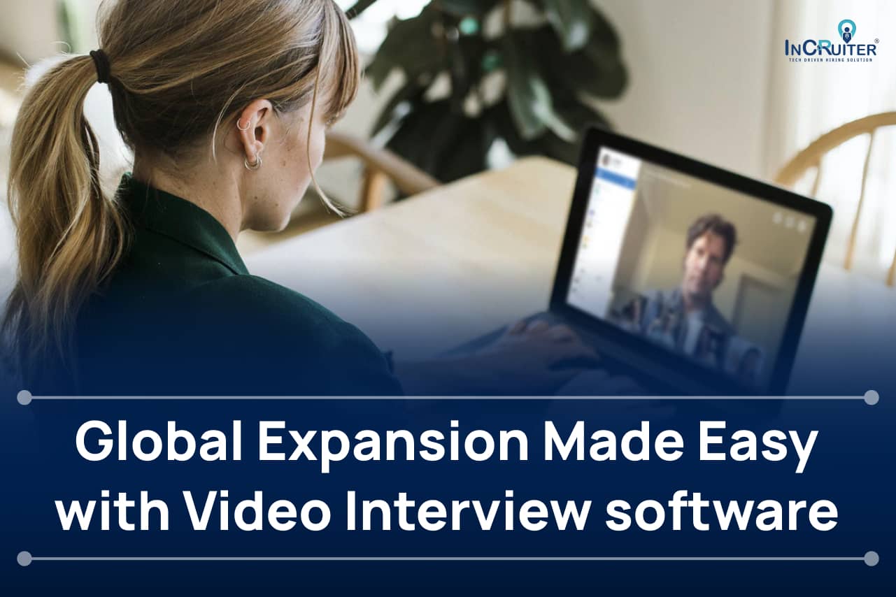 Global Expansion Made Easy with Video Interview software