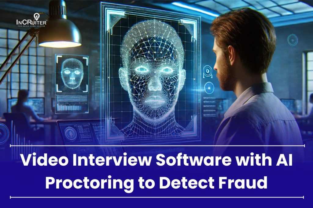 Video Interview Software with AI Proctoring to Detect Fraud