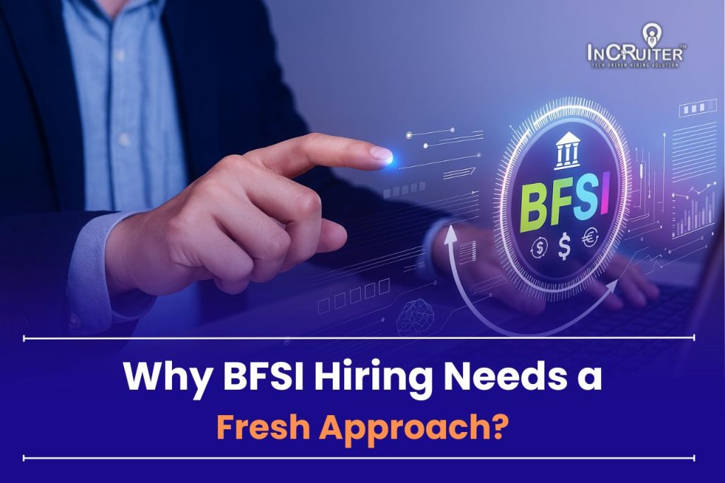 Why BFSI Hiring Needs a Fresh Approach?