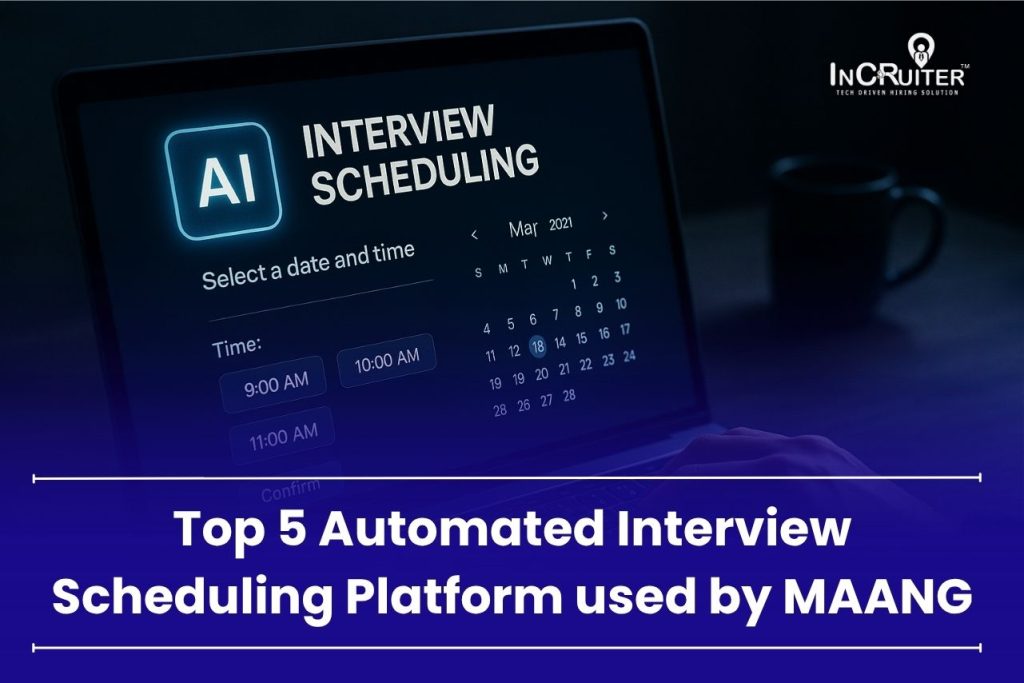 Top 5 Automated Interview Scheduling Platform used by MAANG