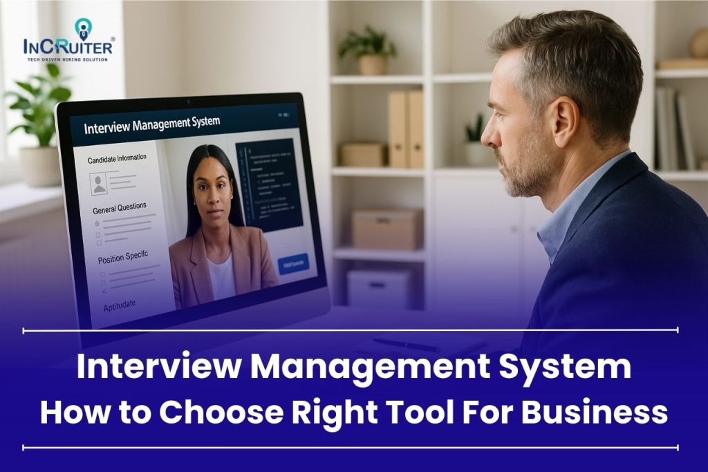 Interview Management System: How to Choose the Right Tool For Your Business
