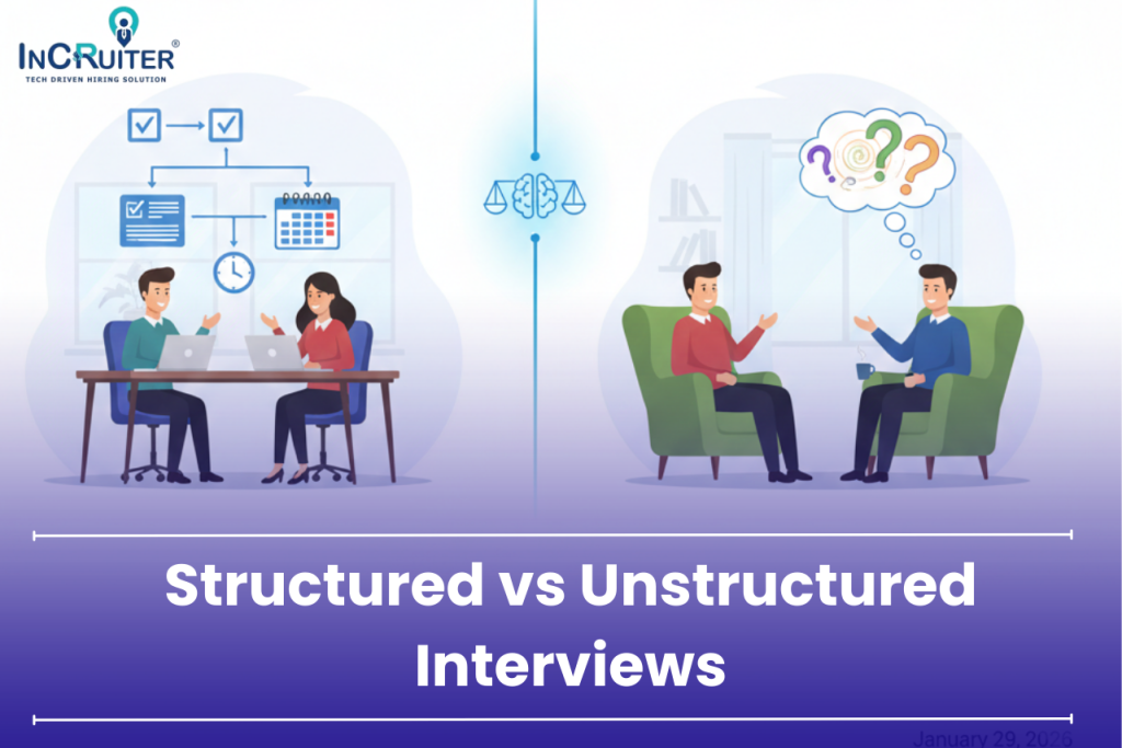 Structured vs Unstructured Interviews: Complete Hiring Guide