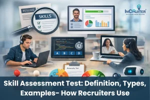 Skill Assessment Test: Definition, Types, Examples, and How Recruiters Use It in Hiring