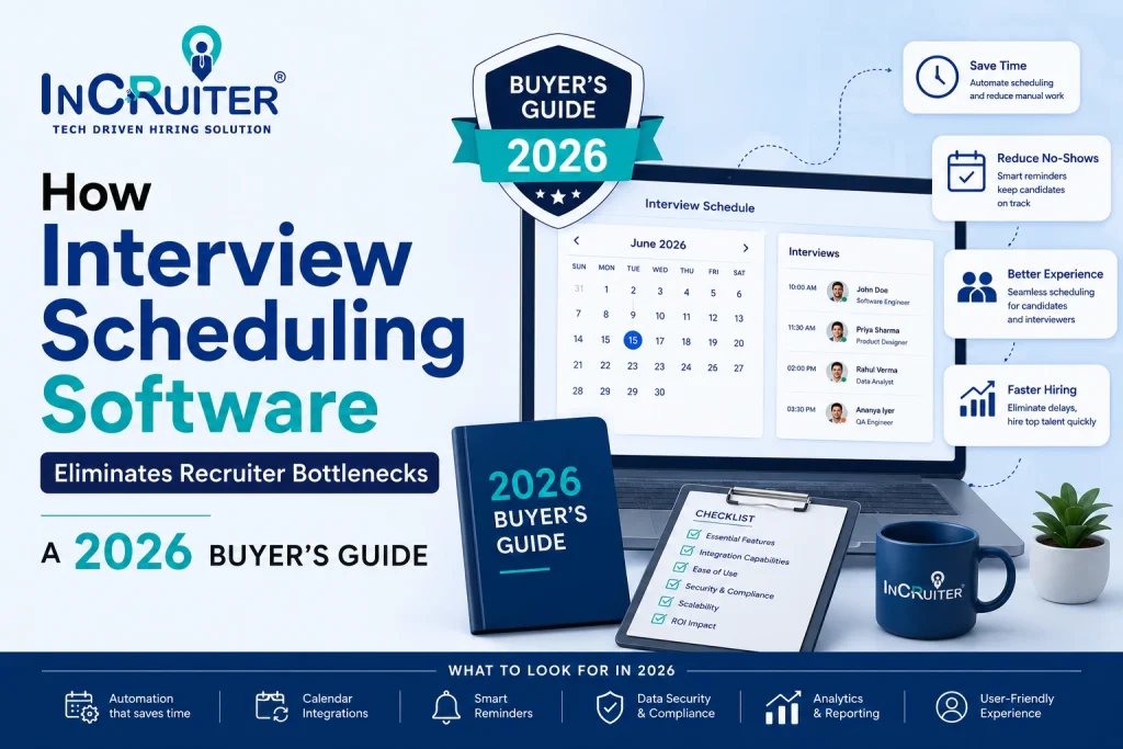How Interview Scheduling Software Eliminates Recruiter Bottlenecks: A 2026 Buyer’s Guide